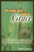 Cover: The Guilty Soul's Guide to Grace - Illumination Publishers Intl.