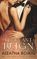 Cover: RELEVANT REIGN (Royal Reflections, #4) - Aleatha Romig