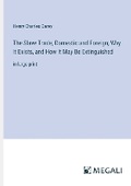 Cover: The Slave Trade, Domestic and Foreign; Why It Exists, and How It May Be Extinguished - Megali Verlag
