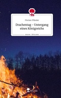Cover: Drachentag - Untergang eines K&ouml;nigreichs. Life is a Story - story.one - story.one publishing