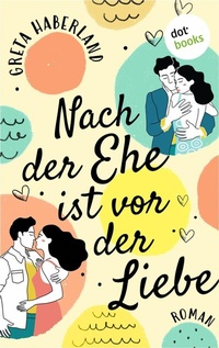 Abbildung von: Nach der Ehe ist vor der Liebe - dotbooks