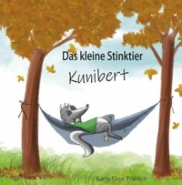 Abbildung von: Das kleine Stinktier Kunibert - Buchschmiede von Dataform Media GmbH