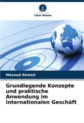 Cover: Grundlegende Konzepte und praktische Anwendung im internationalen Geschaeft - Verlag Unser Wissen