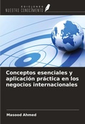 Cover: Conceptos esenciales y aplicaci&oacute;n pr&aacute;ctica en los negocios internacionales - Ediciones Nuestro Conocimiento