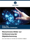 Cover: Monochrome Bilder zur Verbesserung der Objekterkennung - Verlag Unser Wissen