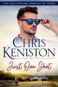 Cover: Just One Shot (Billionaire Barons of Texas, #6) - Indie House Publishing