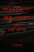 Cover: Mean Streets, Dark Streets Book 2: Dark Waters - TJ Reeder