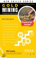 Cover: Gold Mining: A Step-by-Step Guide - J. Cunningham