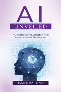 Enlarge image Cover: AI Unveiled - Daniel Martinez