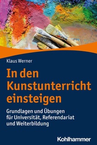 Abbildung von: In den Kunstunterricht einsteigen - Kohlhammer