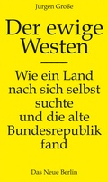 Cover: Der ewige Westen - Das Neue Berlin