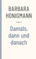 Cover: Damals, dann und danach - Hanser