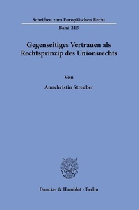 Abbildung von: Gegenseitiges Vertrauen als Rechtsprinzip des Unionsrechts. - Duncker & Humblot