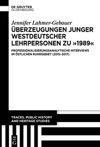 Abbildung von: Überzeugungen junger westdeutscher Lehrpersonen zu "1989" - De Gruyter Oldenbourg