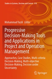 Enlarge image Cover: Progressive Decision-Making Tools and Applications in Project and Operation Management - Springer