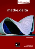 Cover: mathe.delta - Nordrhein-Westfalen - G9 Sek II / mathe.delta NRW Trainingsband Einf&uuml;hrungsphase - Buchner, C.C.