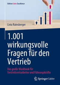 Abbildung von: 1.001 wirkungsvolle Fragen für den Vertrieb - Springer Gabler