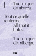 Cover: All that it holds. Tout ce qu'elle renferme. Tudo o que ela abarca. Todo lo que ella alberga. - Kerber Verlag
