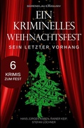Cover: Ein kriminelles Weihnachtsfest - Sein letzter Vorhang - epubli
