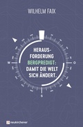 Cover: Herausforderung Bergpredigt: Damit die Welt sich &auml;ndert. - Neukirchener Verlag