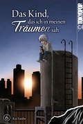 Cover: Das Kind, das ich in meinen Tr&auml;umen sah, Band 06 - TOKYOPOP GmbH