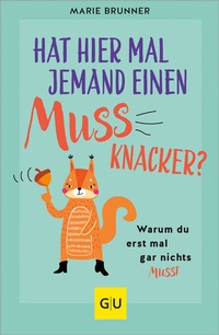 Abbildung von: Hat hier mal jemand einen Mussknacker? - Gräfe und Unzer