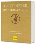Abbildung von: Glutenfrei! Das Goldene von GU - Gräfe und Unzer