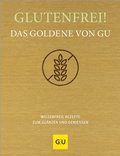 Cover: Glutenfrei! Das Goldene von GU - Gr&auml;fe und Unzer