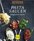 Cover: Pastasaucen magisch kreativ - Gr&auml;fe und Unzer