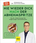 Cover: Nie wieder dick nach der Abnehmspritze - Gr&auml;fe und Unzer
