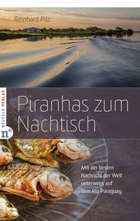 Abbildung von: Piranhas zum Nachtisch - Neufeld Verlag