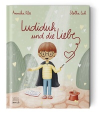 Enlarge image Cover: Ludiduh und die Liebe - Jupitermond Verlag