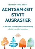 Cover: Achtsamkeit statt Ausraster - Unimedica