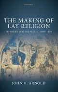 Cover: The Making of Lay Religion in Southern France, c. 1000-1350 - Oxford University Press