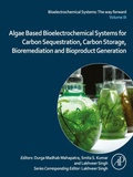 Cover: Algae Based Bioelectrochemical Systems for Carbon Sequestration, Carbon Storage, Bioremediation and Bioproduct Generation - Academic Press