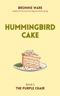 Cover: Hummingbird Cake (The Purple Chair, #1) - Platypus Creek Publishing