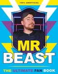Cover: The Ultimate Unofficial Mr Beast Fan Book - Scholastic