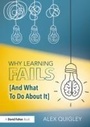 Cover: Why Learning Fails (And What To Do About It) - Routledge