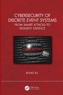 Cover: Cybersecurity of Discrete Event Systems - CRC Press