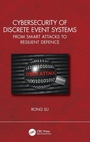 Cover: Cybersecurity of Discrete Event Systems - CRC Press