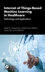 Cover: Internet of Things-Based Machine Learning in Healthcare - Chapman and Hall