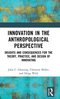 Bild vergrößern Bild: Innovation in the Anthropological Perspective - Routledge
