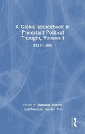 Cover: A Global Sourcebook in Protestant Political Thought, Volume I - Routledge