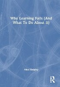 Enlarge image Cover: Why Learning Fails (And What To Do About It) - Routledge