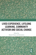 Cover: Lived Experience, Lifelong Learning, Community Activism and Social Change - Routledge