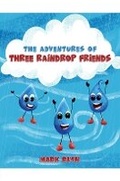 Cover: The Adventures of Three Raindrop Friends - Austin Macauley Publishers