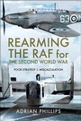 Cover: Rearming the RAF for the Second World War - Pen & Sword History