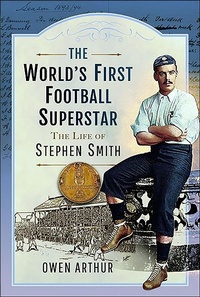 Abbildung von: The World's First Football Superstar - Pen & Sword History