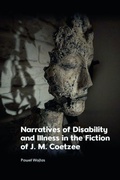 Cover: Narratives of Disability and Illness in the Fiction of J. M. Coetzee - Edinburgh University Press