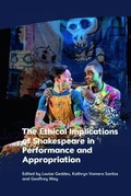 Cover: The Ethical Implications of Shakespeare in Performance and Appropriation - Edinburgh University Press
